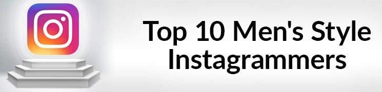 Top 10 Men's Style Instagrammers | 160+ Of The Best Instagram Accounts For Men | Top Male Fashion Influencers